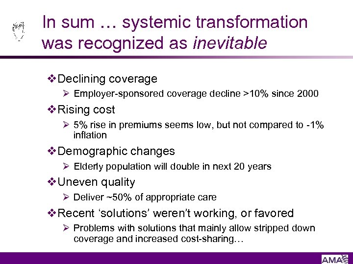 In sum … systemic transformation was recognized as inevitable v. Declining coverage Ø Employer-sponsored