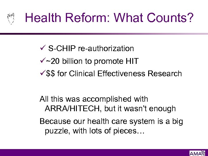 Health Reform: What Counts? ü S-CHIP re-authorization ü~20 billion to promote HIT ü$$ for
