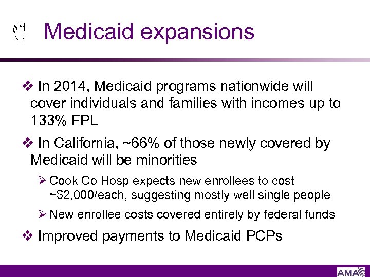 Medicaid expansions v In 2014, Medicaid programs nationwide will cover individuals and families with