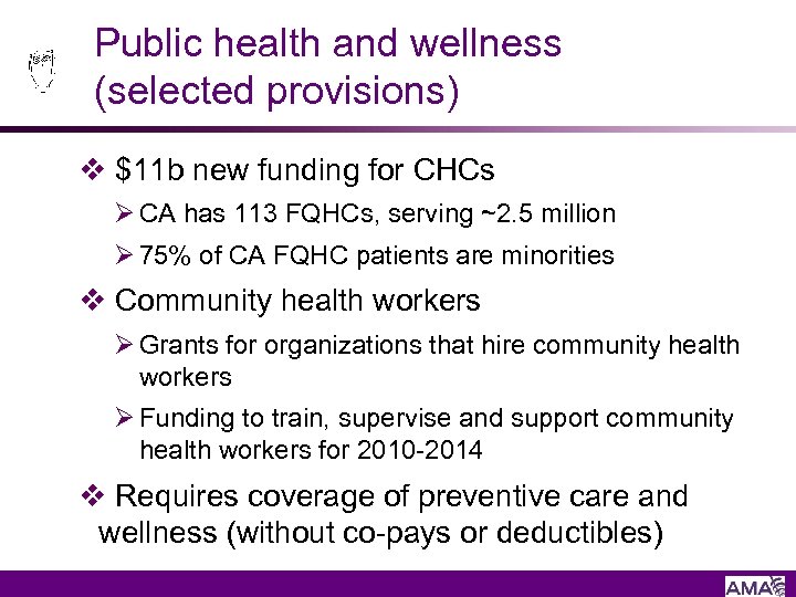 Public health and wellness (selected provisions) v $11 b new funding for CHCs Ø