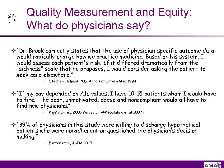 Quality Measurement and Equity: What do physicians say? v “Dr. Brook correctly states that