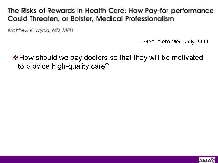 J Gen Intern Med, July 2009 v. How should we pay doctors so that