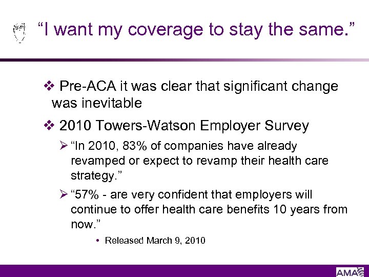 “I want my coverage to stay the same. ” v Pre-ACA it was clear