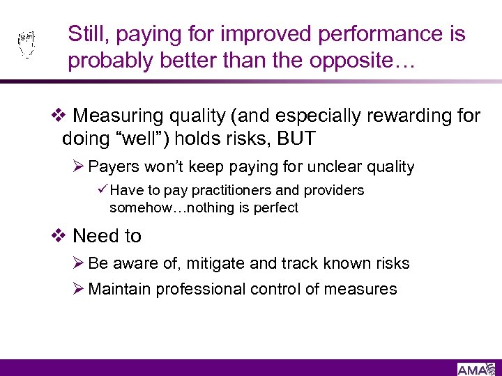 Still, paying for improved performance is probably better than the opposite… v Measuring quality