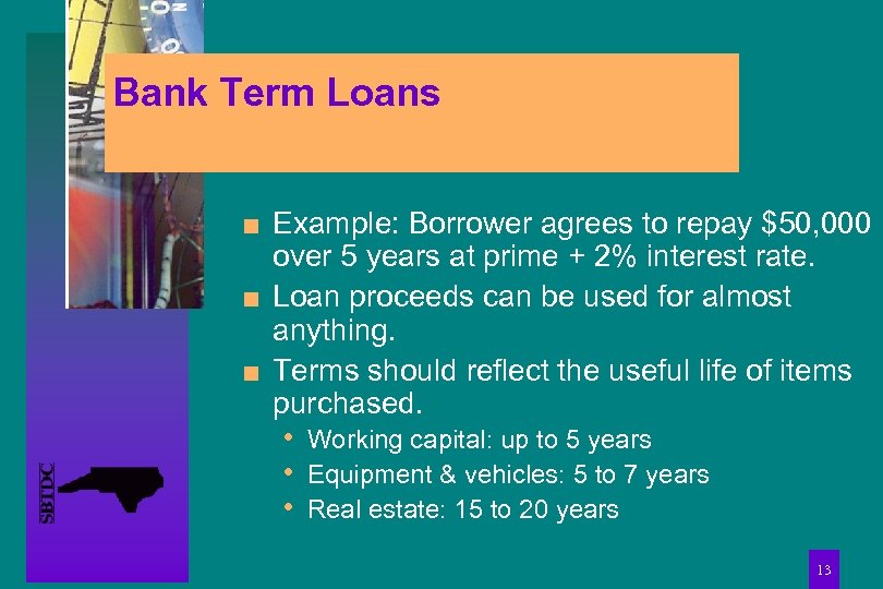 Bank Term Loans n n n Example: Borrower agrees to repay $50, 000 over