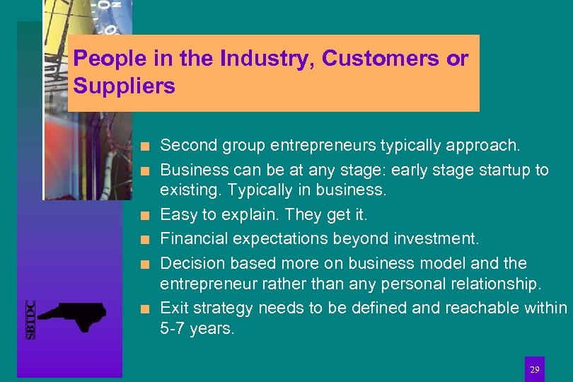 People in the Industry, Customers or Suppliers n n n Second group entrepreneurs typically