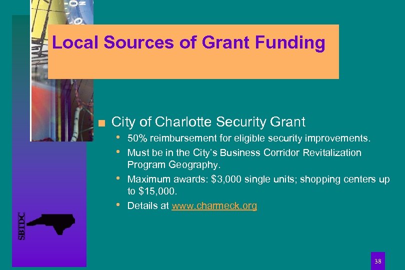 Local Sources of Grant Funding n City of Charlotte Security Grant • 50% reimbursement
