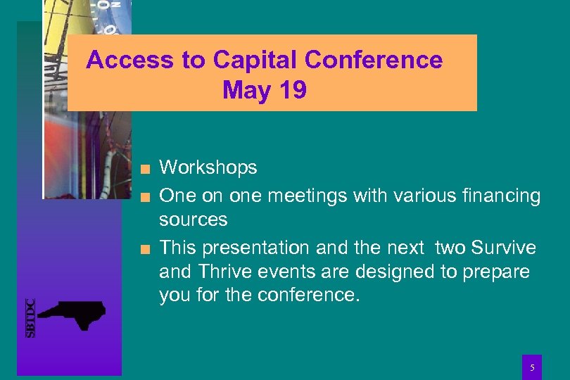 Access to Capital Conference May 19 n n n Workshops One on one meetings