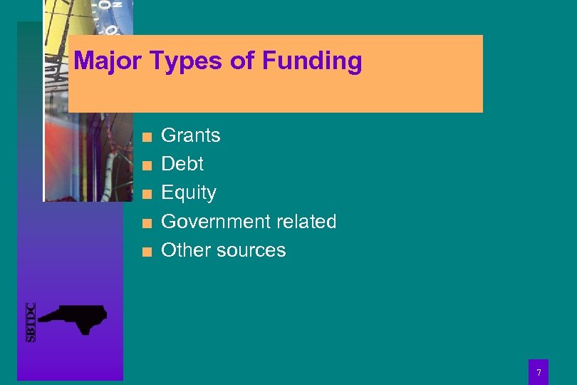 Major Types of Funding n n n Grants Debt Equity Government related Other sources