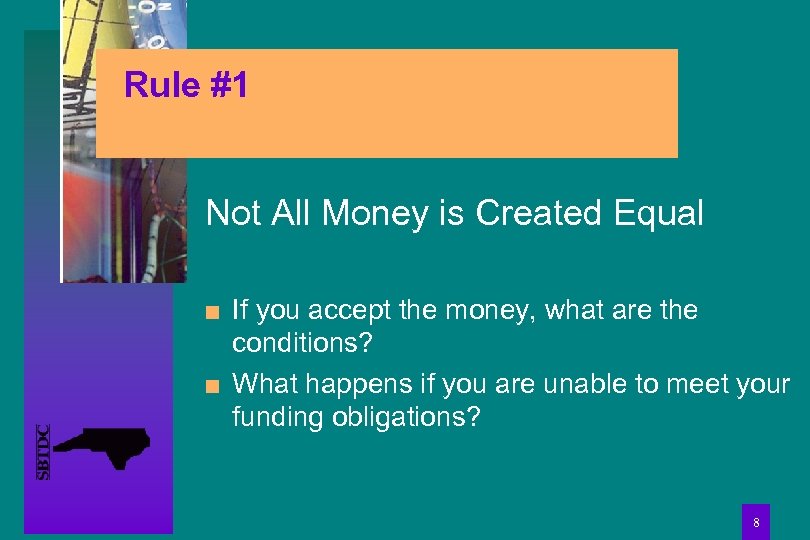 Rule #1 Not All Money is Created Equal n n If you accept the