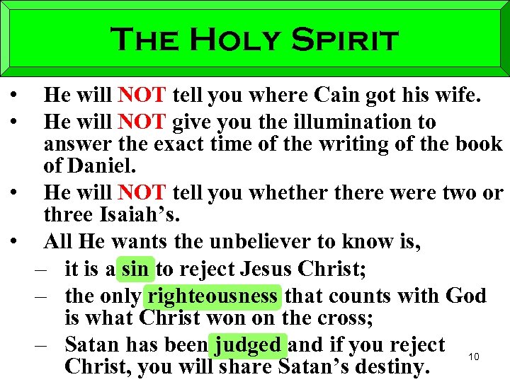 The Holy Spirit • • He will NOT tell you where Cain got his
