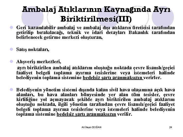 Ambalaj Atıklarının Kaynağında Ayrı Biriktirilmesi(III) l Geri kazanılabilir ambalaj ve ambalaj dışı atıkların üreticisi