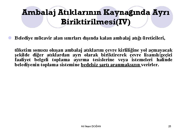 Ambalaj Atıklarının Kaynağında Ayrı Biriktirilmesi(IV) l Belediye mücavir alan sınırları dışında kalan ambalaj atığı