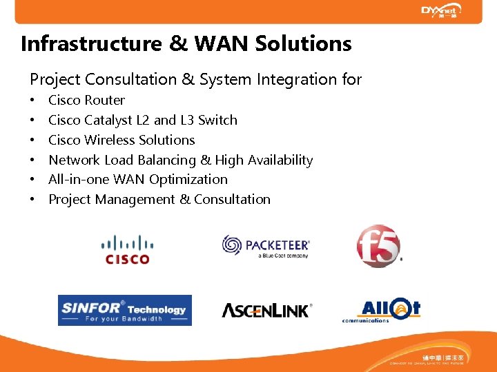 Infrastructure & WAN Solutions Project Consultation & System Integration for • • • Cisco