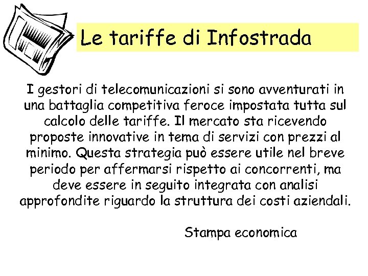 Le tariffe di Infostrada I gestori di telecomunicazioni si sono avventurati in una battaglia