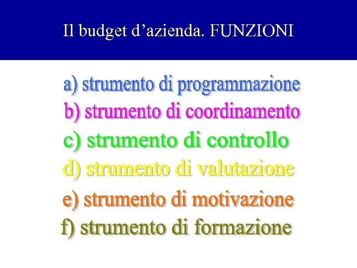 Il budget d’azienda. FUNZIONI 