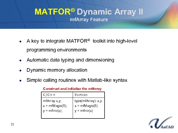 MATFOR® Dynamic Array II mf. Array Feature l A key to integrate MATFOR® toolkit