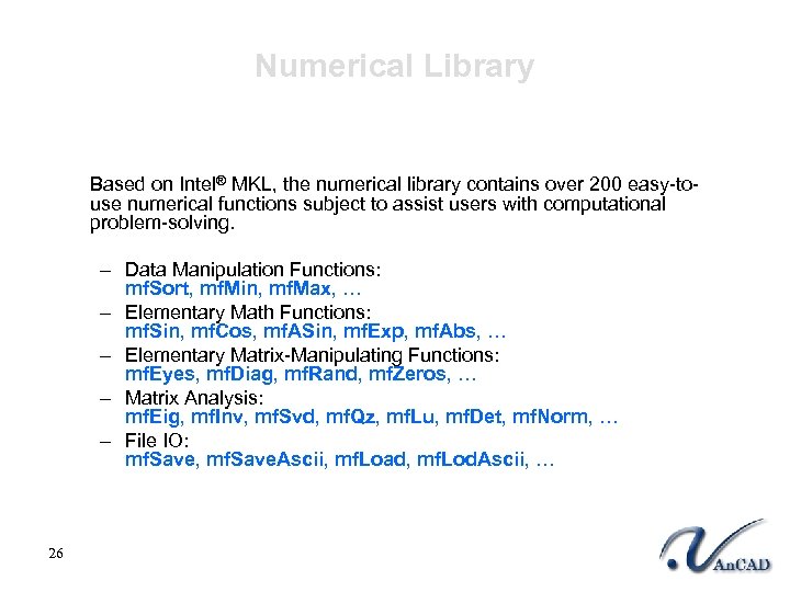 Numerical Library Based on Intel® MKL, the numerical library contains over 200 easy-touse numerical