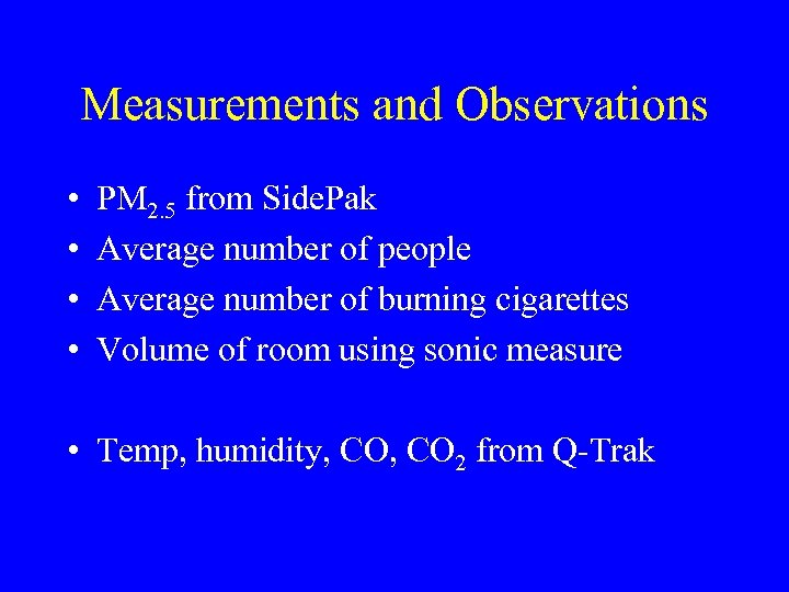 Measurements and Observations • • PM 2. 5 from Side. Pak Average number of