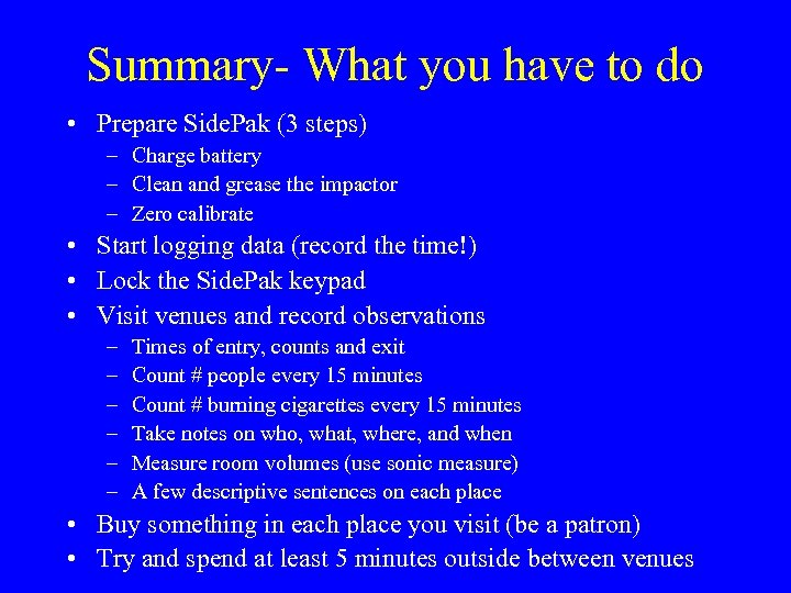 Summary- What you have to do • Prepare Side. Pak (3 steps) – Charge