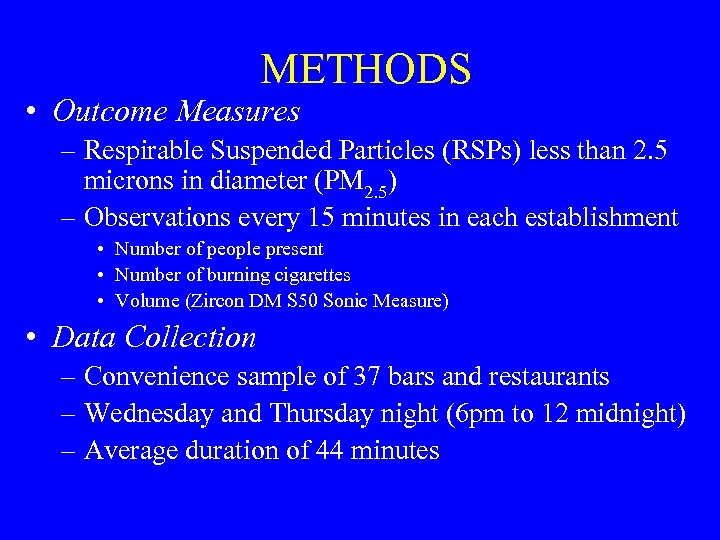 METHODS • Outcome Measures – Respirable Suspended Particles (RSPs) less than 2. 5 microns
