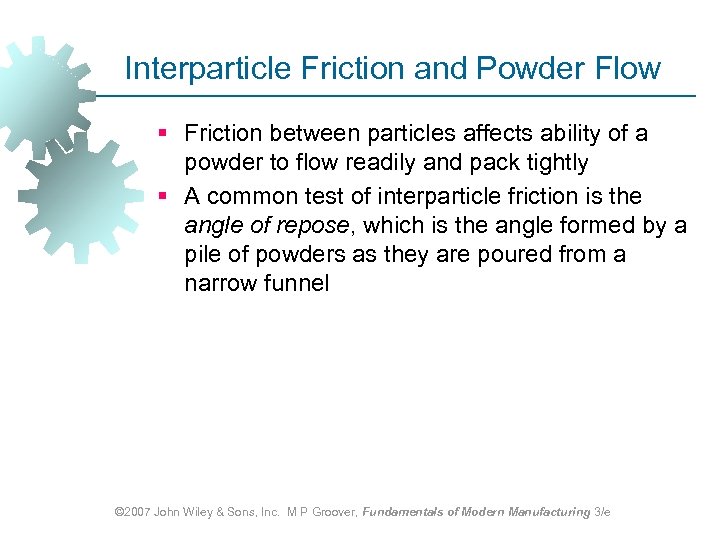 Interparticle Friction and Powder Flow § Friction between particles affects ability of a powder