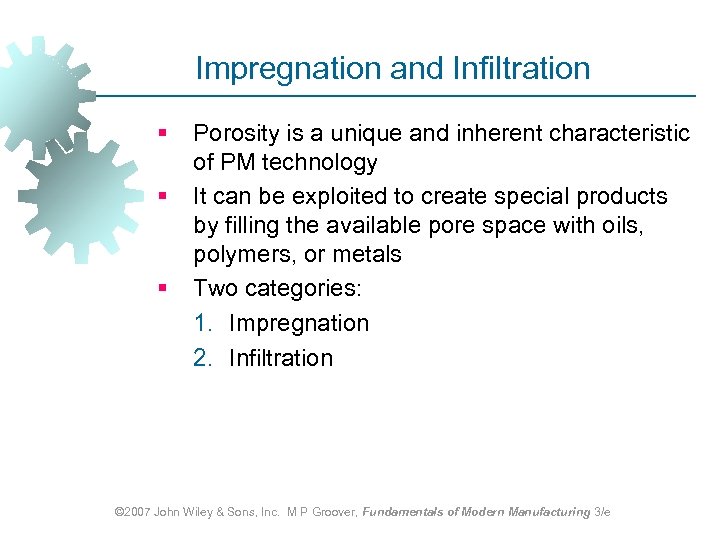 Impregnation and Infiltration § § § Porosity is a unique and inherent characteristic of