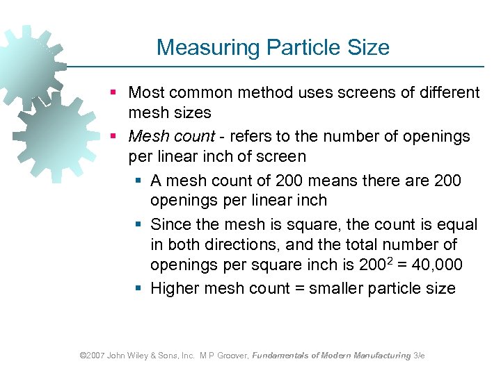 Measuring Particle Size § Most common method uses screens of different mesh sizes §