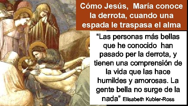 Cómo Jesús, María conoce la derrota, cuando una espada le traspasa el alma “Las