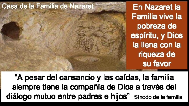 Casa de la Familia de Nazaret En Nazaret la Familia vive la pobreza de