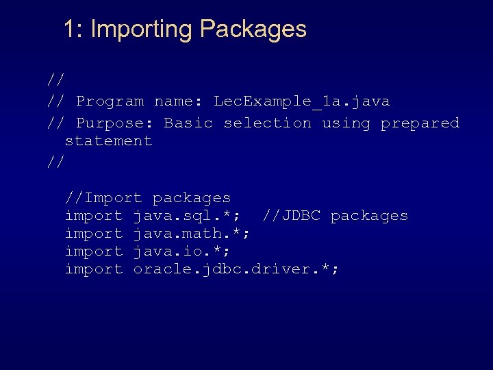 1: Importing Packages // // Program name: Lec. Example_1 a. java // Purpose: Basic