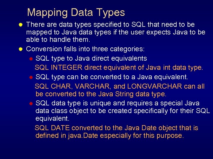 Mapping Data Types There are data types specified to SQL that need to be