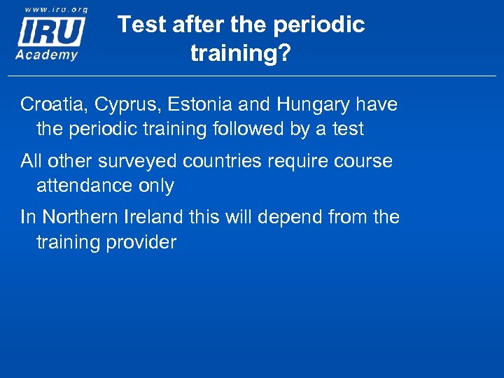 Test after the periodic training? Croatia, Cyprus, Estonia and Hungary have the periodic training