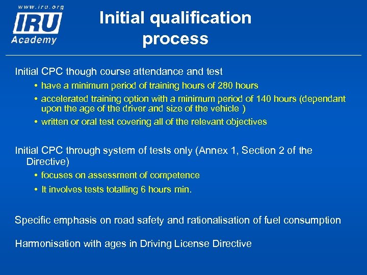 Initial qualification process Initial CPC though course attendance and test • have a minimum