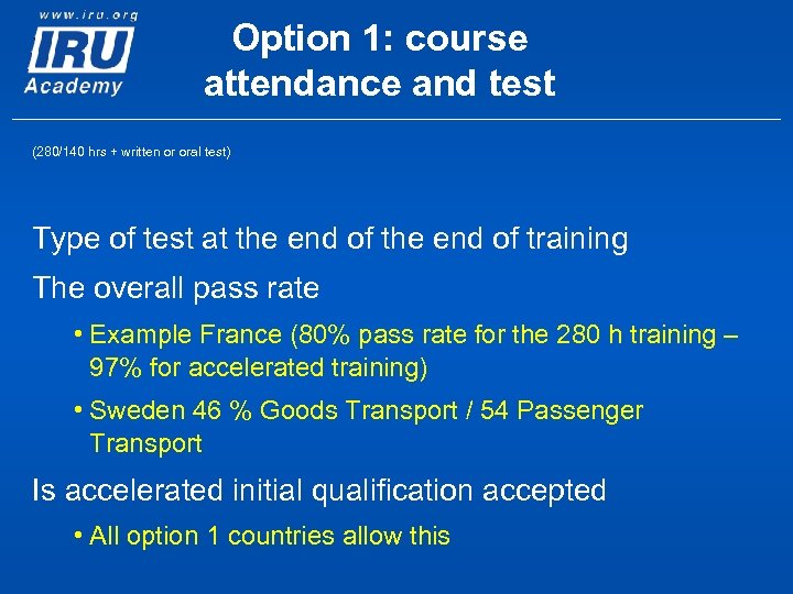 Option 1: course attendance and test (280/140 hrs + written or oral test) Type