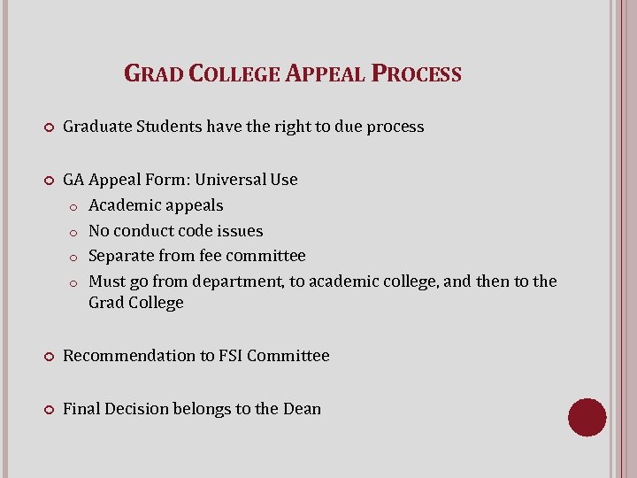 GRAD COLLEGE APPEAL PROCESS Graduate Students have the right to due process GA Appeal