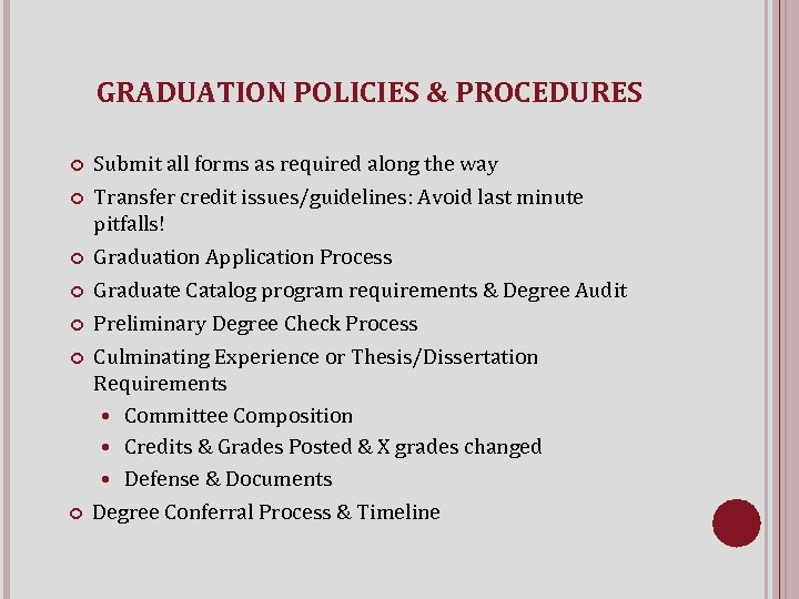 GRADUATION POLICIES & PROCEDURES Submit all forms as required along the way Transfer credit