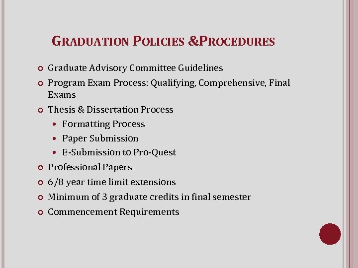 GRADUATION POLICIES &PROCEDURES Graduate Advisory Committee Guidelines Program Exam Process: Qualifying, Comprehensive, Final Exams