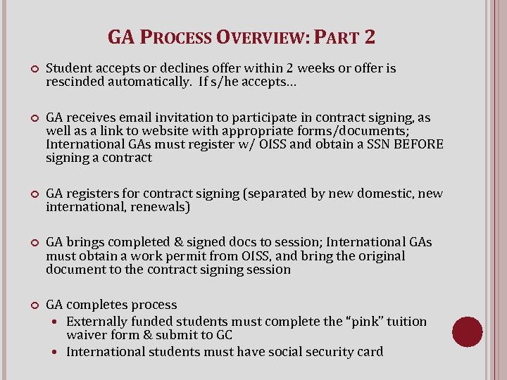 GA PROCESS OVERVIEW: PART 2 Student accepts or declines offer within 2 weeks or