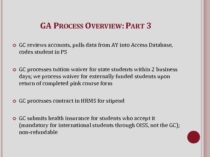 GA PROCESS OVERVIEW: PART 3 GC reviews accounts, pulls data from AY into Access