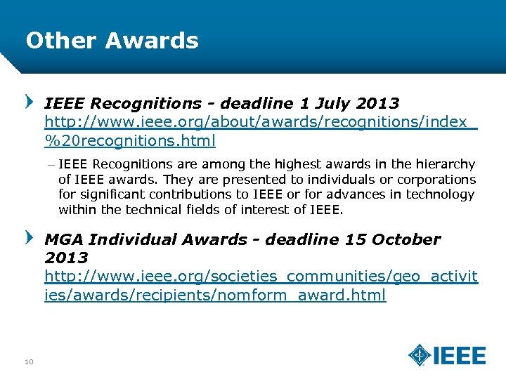 Other Awards IEEE Recognitions - deadline 1 July 2013 http: //www. ieee. org/about/awards/recognitions/index_ %20