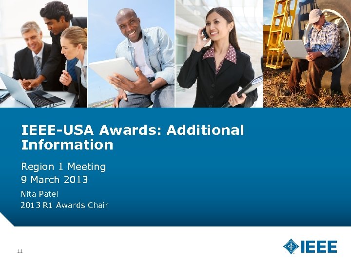 IEEE-USA Awards: Additional Information Region 1 Meeting 9 March 2013 Nita Patel 2013 R