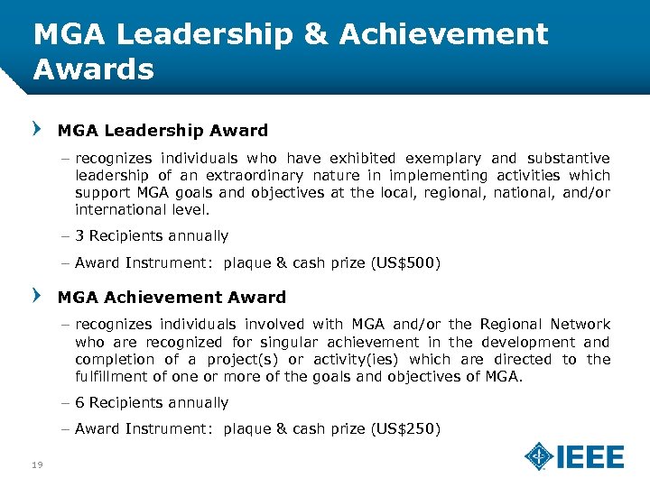 MGA Leadership & Achievement Awards MGA Leadership Award – recognizes individuals who have exhibited