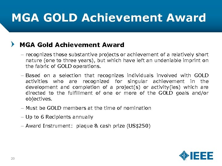 MGA GOLD Achievement Award MGA Gold Achievement Award – recognizes those substantive projects or