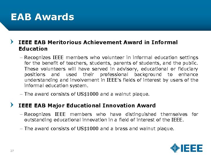 EAB Awards IEEE EAB Meritorious Achievement Award in Informal Education – Recognizes IEEE members