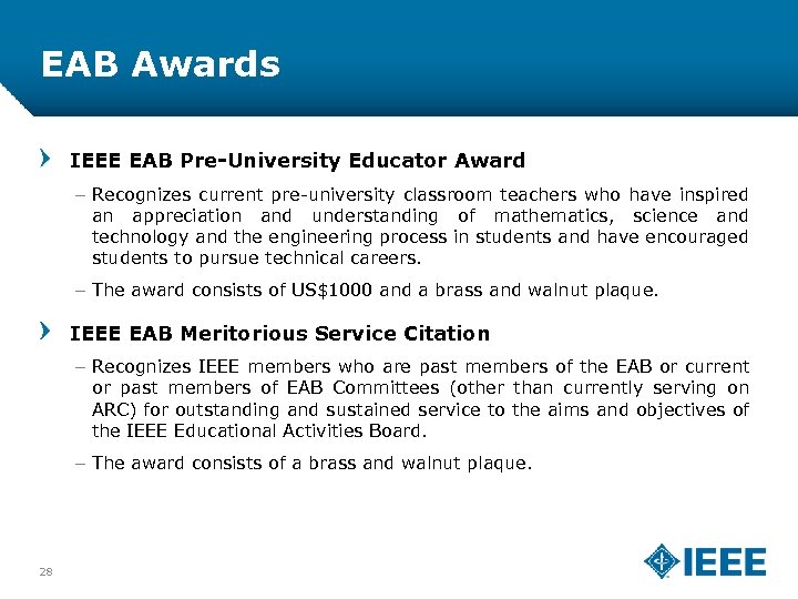EAB Awards IEEE EAB Pre-University Educator Award – Recognizes current pre-university classroom teachers who