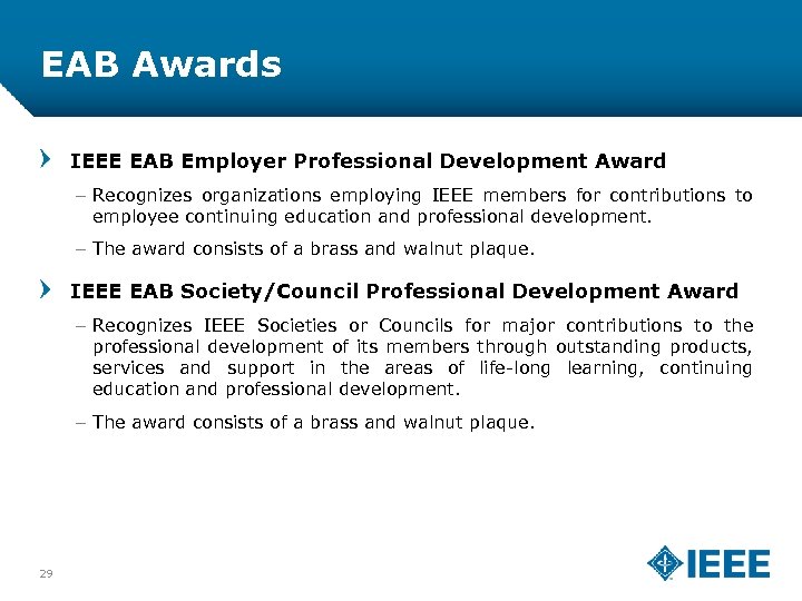 EAB Awards IEEE EAB Employer Professional Development Award – Recognizes organizations employing IEEE members