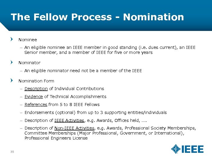 The Fellow Process - Nomination Nominee – An eligible nominee an IEEE member in