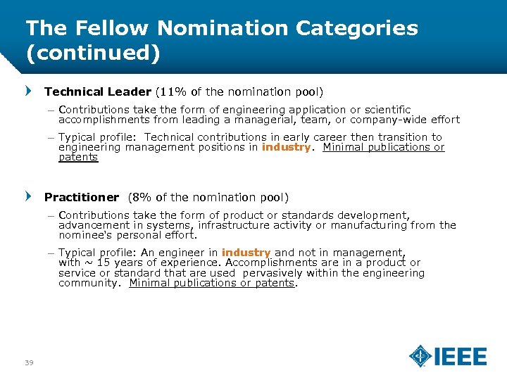 The Fellow Nomination Categories (continued) Technical Leader (11% of the nomination pool) – Contributions