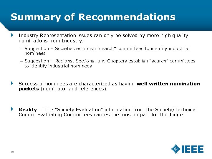 Summary of Recommendations Industry Representation issues can only be solved by more high quality